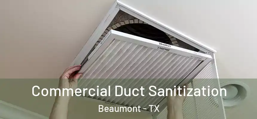 Commercial Duct Sanitization Beaumont - TX