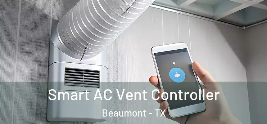 Smart AC Vent Controller Beaumont - TX